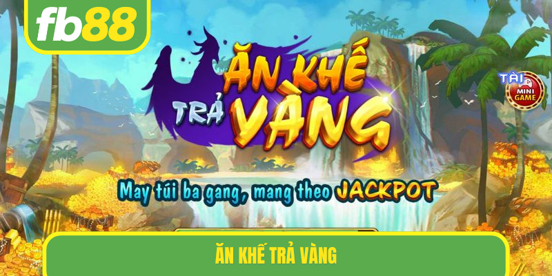 Ăn khế trả vàng