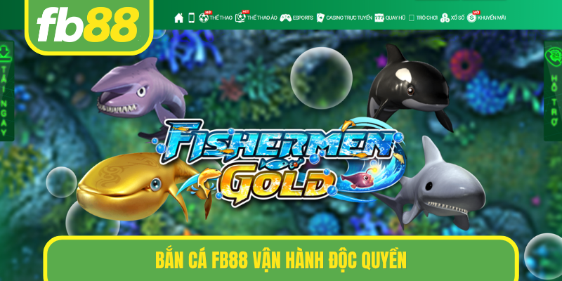Bắn cá FB88 vận hành độc quyền