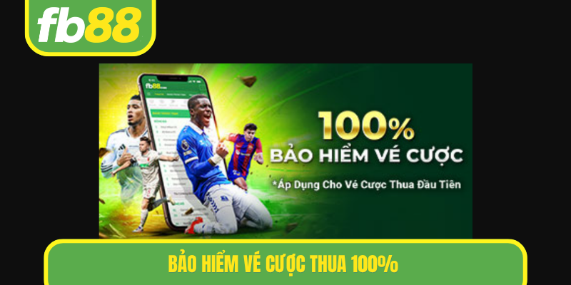 Bảo hiểm vé cược thua 100%