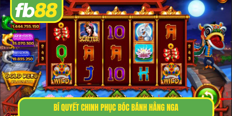 Bí quyết chinh phục Bóc Bánh Hằng Nga