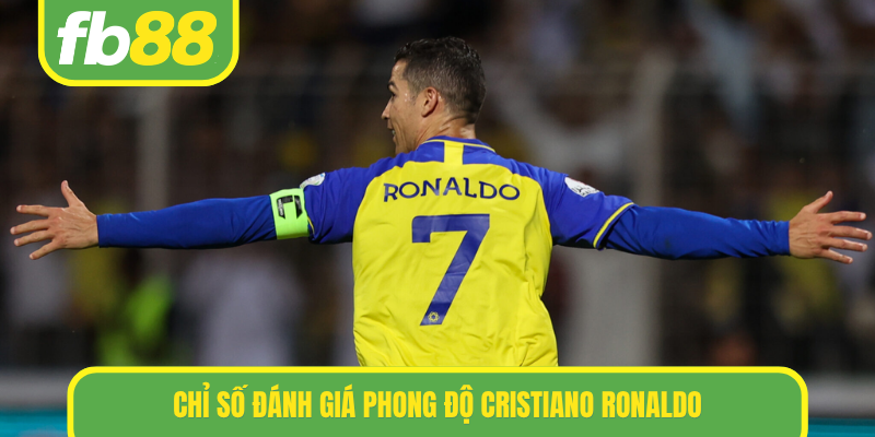 Chỉ số đánh giá phong độ Cristiano Ronaldo