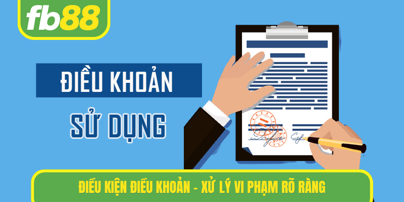Điều kiện điều khoản - Xử lý vi phạm rõ ràng
