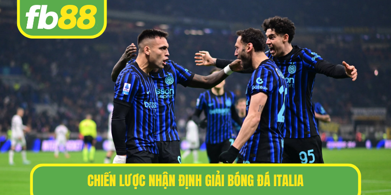 Chiến lược nhận định giải bóng đá Italia