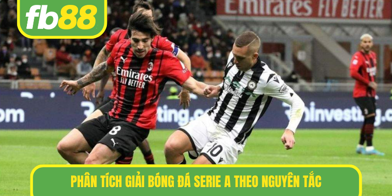 Phân tích giải bóng đá Serie A theo nguyên tắc
