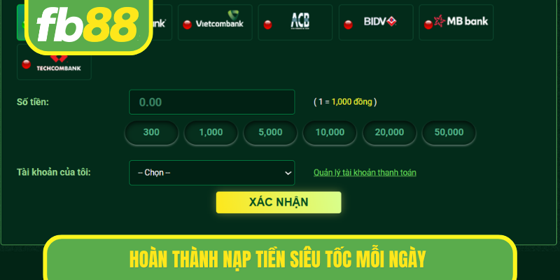 Hoàn thành nạp tiền siêu tốc mỗi ngày
