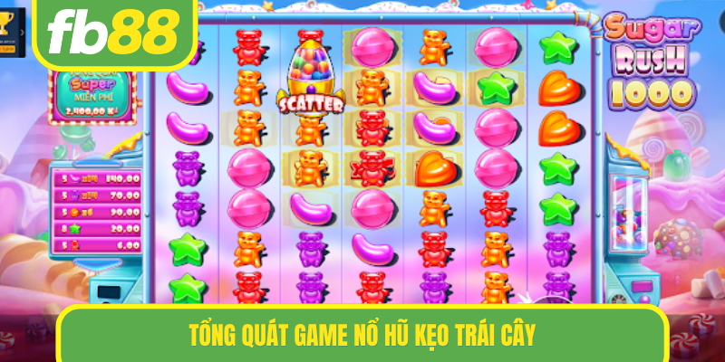 Tổng quát game nổ hũ kẹo trái cây