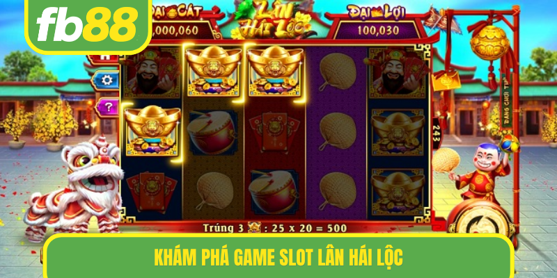 Khám phá game slot Lân hái lộc