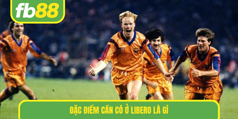 Sức ảnh hưởng Libero là gì đến trận đấu