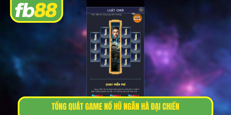 Tổng quát game nổ hũ Ngân hà đại chiến