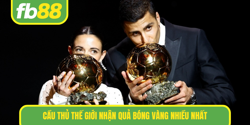 Cầu thủ thế giới nhận Quả bóng vàng nhiều nhất