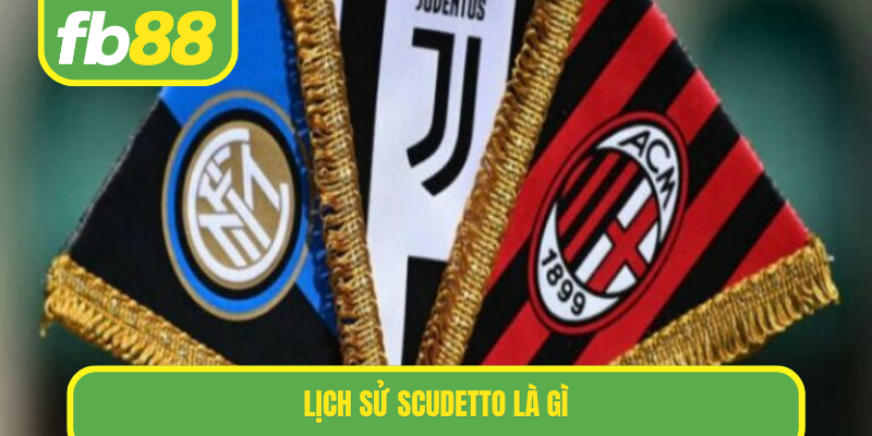 Lịch sử Scudetto là gì