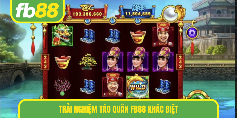 Trải nghiệm Táo Quân FB88 khác biệt