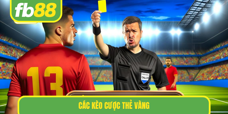 Các kèo cược thẻ vàng